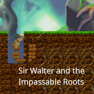 Sir Walter and The Impassable Roots